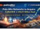 2025-08-04 Palo Alto Networks Announces Agreement to Acquire CyberArk
